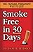 Smoke Free in 30 Days by Daniel F. Seidman