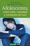 Adolescentes, Malos Rollos, Complejos Y Comeduras De Coco (Spanish Edition)