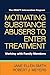 Motivating Substance Abusers to Enter Treatment: Working with Family Members