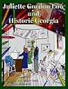 Juliette Gordon Low and Historic Georgia by Merana Cadorette