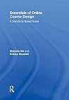 Essentials of Online Course Design: A Standards-Based Guide (Essentials of Online Learning)
