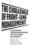 Challenge of Front-Line Management, The: Flattened Organizations in the New Economy