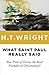 What Saint Paul Really Said by N.T. Wright