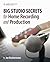 Big Studio Secrets for Home Recording and Production, 1st Edi... by Joe Dochtermann