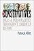 The Conservatives: Ideas and Personalities Throughout American History
