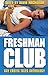 Freshman Club: Gay Erotic Tales Anthology