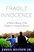 Fragile Innocence by James Reston Jr