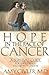 Hope in the Face of Cancer by Amy Givler
