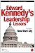 The Leadership Lessons of Ted Kennedy