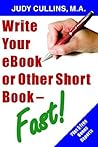 Write your eBook or Other Short Book-Fast!