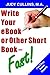 Write your eBook or Other Short Book-Fast!