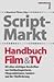Script Markt: Handbuch Film...