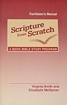 Scripture From Scratch Leader Manual: A Basic Bible Study Program