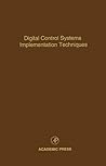 Digital Control Systems Implementation Techniques: Advances in Theory and Applications (Volume 70) (Control and Dynamic Systems, Volume 70)