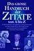 Das Grosse Handbuch Der Zitate Von A Bis Z: 25000 Treffende Aussprüche Und Sprichwörter Von Der Antike Bis In Die Gegenwart