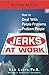 Jerks at Work, Revised Edition: How to Deal with People Problems and Problem People