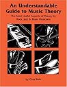An Understandable Guide to Music Theory: The Most Useful Aspects of Theory for Rock, Jazz, and Blues Musicians An Understandable Guide to Music Theory: The Most Useful Aspects of Theory for Rock, Jazz, and Blues Musicians