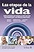 Las etapas de la vida / The Stages of Life: Como entender los cambios, el reto de vivir con significado y las crisis de cada etapa / How to Understand ... the Crises of Each Stage (Spanish Edition)