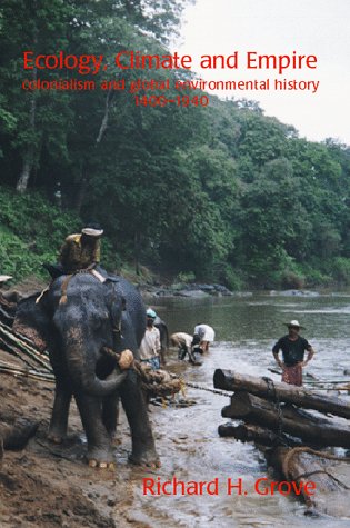Ecology, Climate and Empire: Colonialism and Global Environmental History, 1400-1940 (Paperback)