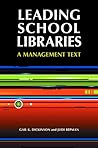 Leading School Libraries: A Management Text