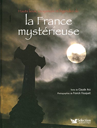 Hauts Lieux, Croyances Et Légendes De La France Mystérieuse (Paperback)