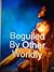 Beguiled By Other Worldly by Lori Turner