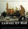 Canvas of War:: Painting the Canadian Experience 1914-1945