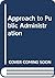 Approach to Public Administration