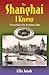 The Shanghai I Knew: A Foreign Native in Pre-Revolutionary China