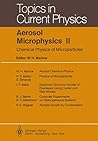 Aerosol Microphysics II: Chemical Physics of Microparticles (Topics in Current Physics)