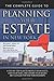 The Complete Guide to Planning Your Estate in New York: A Step-by-step Plan to Protect Your Assets, Limit Your Taxes, and Ensure Your Wishes Are Fulfilled for New York Residents