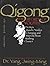 Qigong, The Secret of Youth by Yang Jwing-Ming