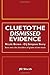Clue to the Dismissed Evidence: Nicole Brown - O J Simpson Story Seen over the Shoulders of Giants of Two Trials