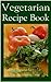 Vegetarian Recipe Book