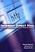 Internet Direct Mail: The Complete Guide to Successful E-Mail Marketing Campaigns