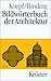 Bildwörterbuch der Architektur: Mit englischem, französischem und italienischem Fachglossar (Kröners Taschenausgabe) (German Edition)