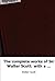 The complete works of Sir Walter Scott: with a biography, and his last add