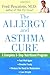 The Allergy and Asthma Cure by Fred Pescatore
