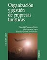 Organización y gestión de empresas turísticas (Economia Y Empresa / Economy and Business) (Spanish Edition) Organización y gestión de empresas turísticas (Economia Y Empresa / Economy and Business) (Spanish Edition)
