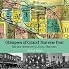 Glimpses of Grand Traverse Past: Reflections on a Local History