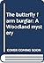 The butterfly farm burglar: A Woodland mystery