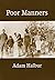 Poor Manners by Adam Halbur