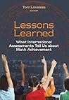 Lessons Learned: What International Assessments Tell Us about Math Achievement