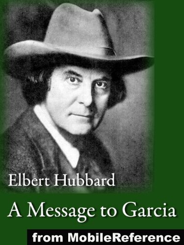 A Message to Garcia, Being a Preachment