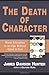 The Death of Character by James Davison Hunter