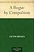 A Rogue by Compulsion