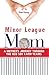 Minor League Mom: A Mother's Journey Through the Red Sox Farm Teams