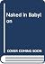 Naked in Babylon