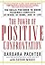 The Power of Positive Confrontation: The Skills You Need to Know to Handle Conflicts at Work, at Home and in Life
