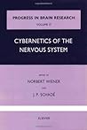 Progress In Brain Research, Volume 17: Cybernetics of the Nervous System